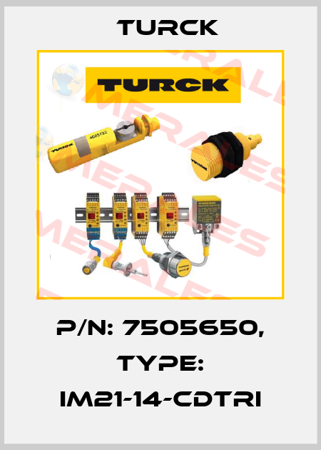 P/N: 7505650, Type: IM21-14-CDTRI Turck