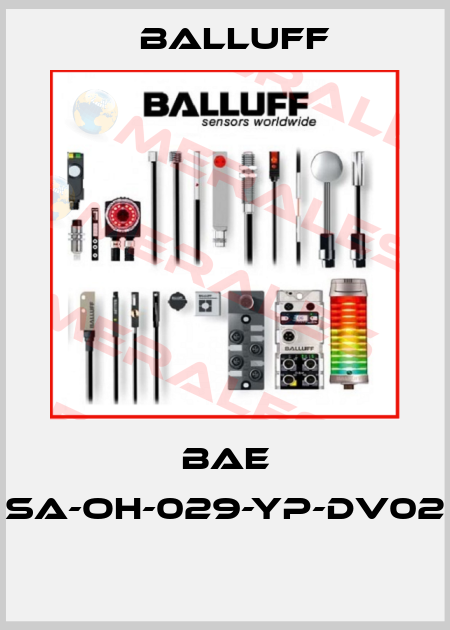 BAE SA-OH-029-YP-DV02  Balluff