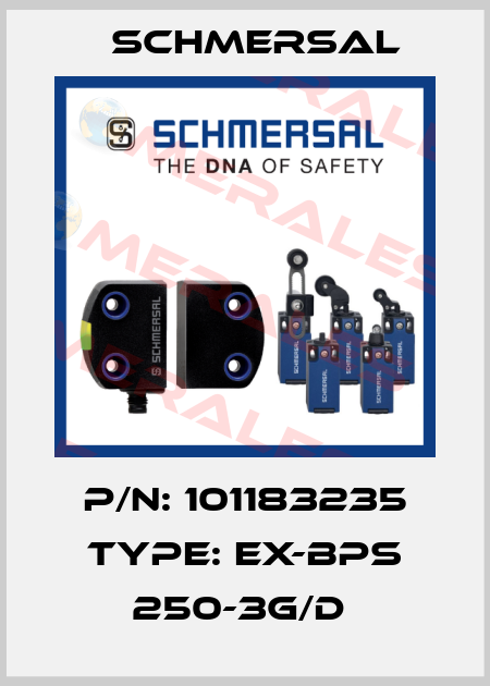P/N: 101183235 Type: EX-BPS 250-3G/D  Schmersal