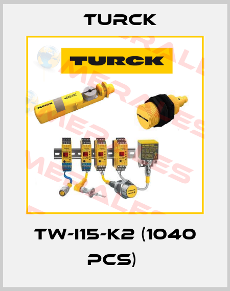 TW-I15-K2 (1040 pcs)  Turck