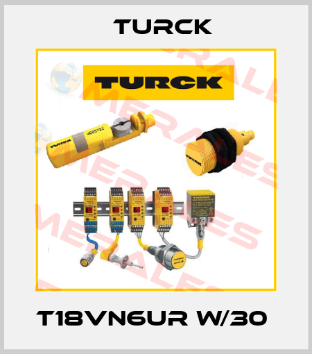 T18VN6UR W/30  Turck