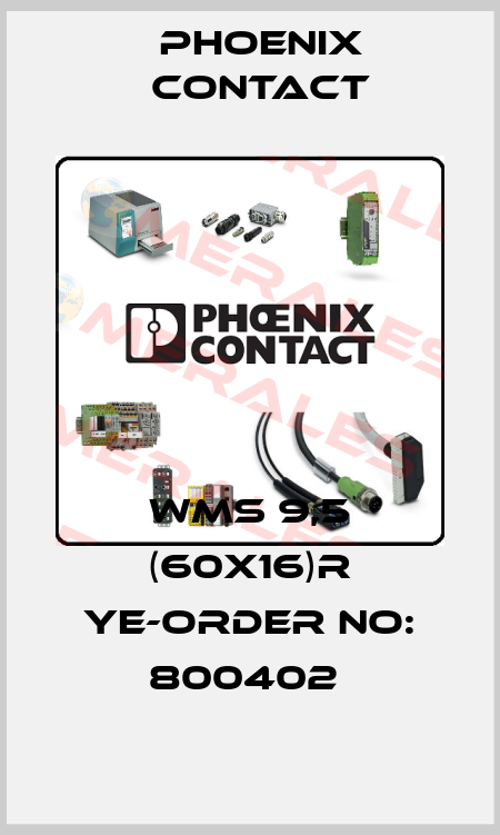 WMS 9,5 (60X16)R YE-ORDER NO: 800402  Phoenix Contact