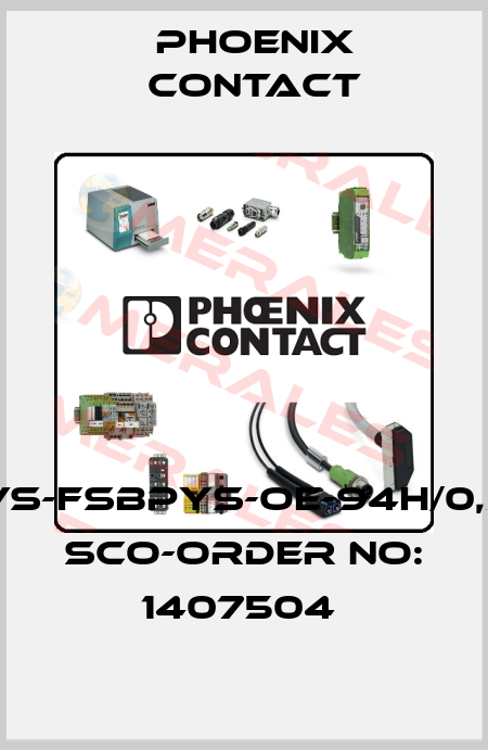 VS-FSBPYS-OE-94H/0,5 SCO-ORDER NO: 1407504  Phoenix Contact