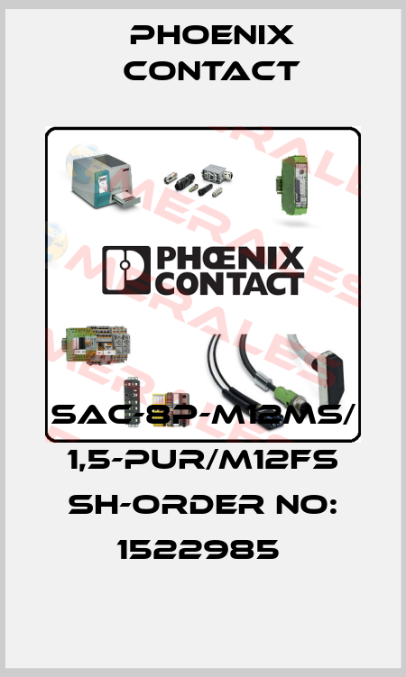 SAC-8P-M12MS/ 1,5-PUR/M12FS SH-ORDER NO: 1522985  Phoenix Contact