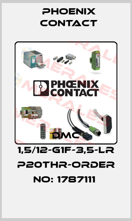 DMC 1,5/12-G1F-3,5-LR P20THR-ORDER NO: 1787111  Phoenix Contact