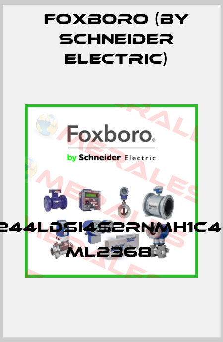 244LDSI4S2RNMH1C4- ML2368  Foxboro (by Schneider Electric)