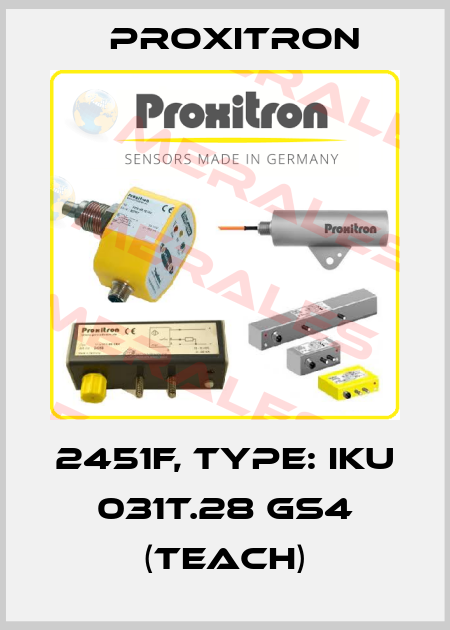2451F, Type: IKU 031T.28 GS4 (Teach) Proxitron