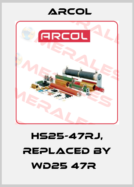 HS25-47RJ, replaced by WD25 47R   Arcol