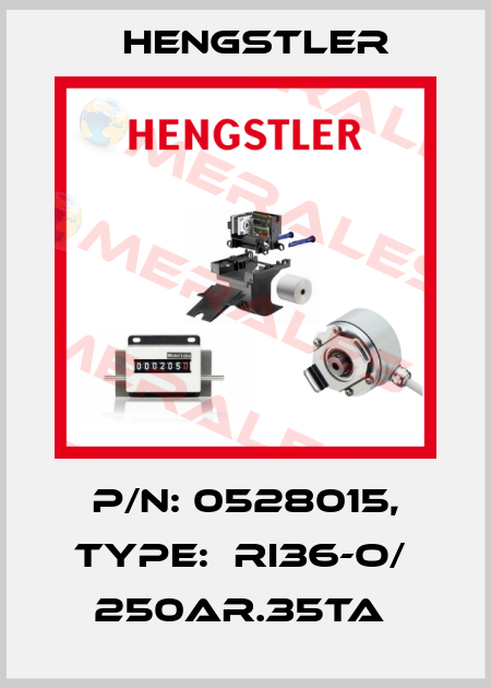 P/N: 0528015, Type:  RI36-O/  250AR.35TA  Hengstler