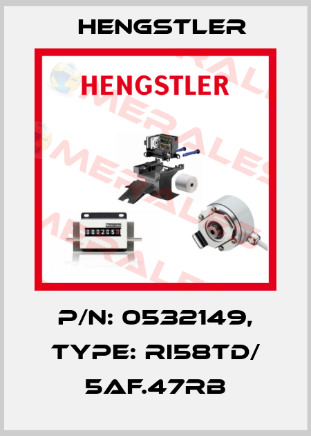p/n: 0532149, Type: RI58TD/ 5AF.47RB Hengstler