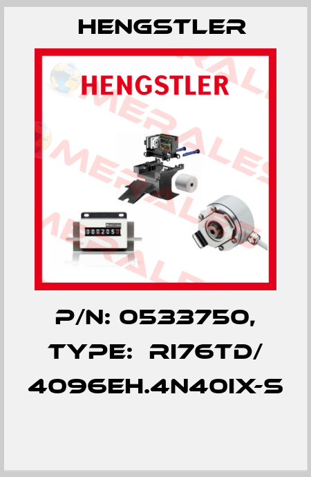 P/N: 0533750, Type:  RI76TD/ 4096EH.4N40IX-S  Hengstler