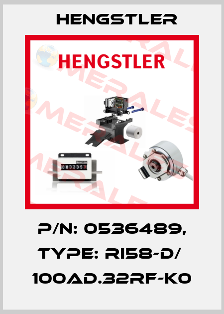 p/n: 0536489, Type: RI58-D/  100AD.32RF-K0 Hengstler