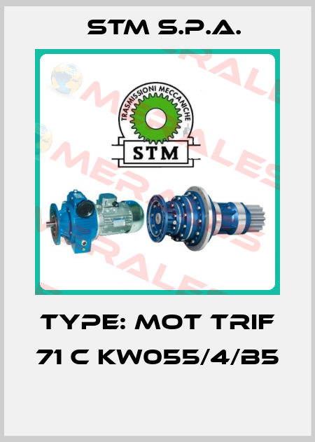 TYPE: MOT TRIF 71 C KW055/4/B5  STM S.P.A.