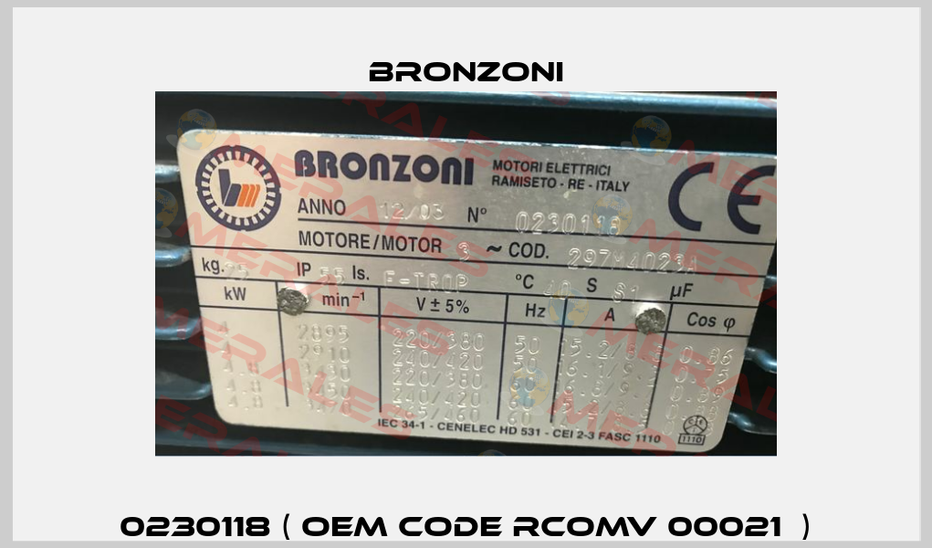 0230118 ( OEM code RCOMV 00021  ) Bronzoni