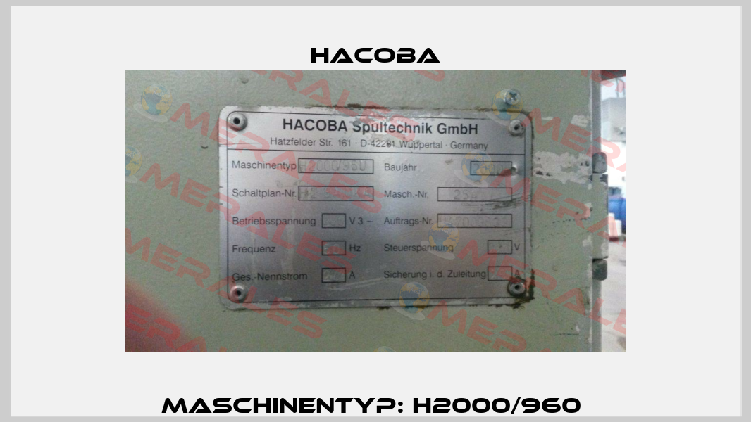 Maschinentyp: H2000/960  HACOBA