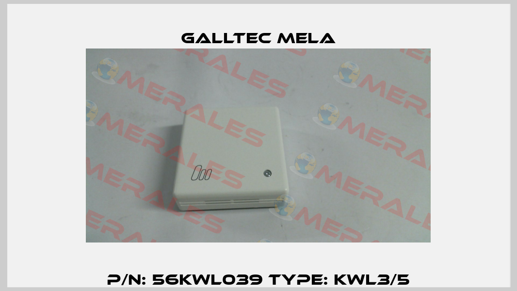 P/N: 56KWL039 Type: KWL3/5 Galltec Mela