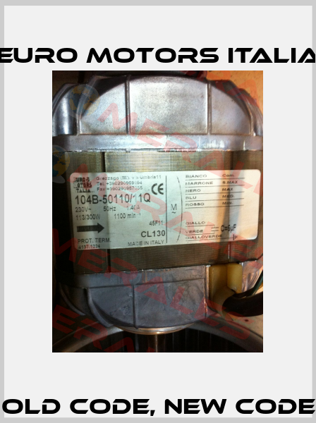 104B-50110/11Q old code, new code  104B-50110/1Q Euro Motors Italia